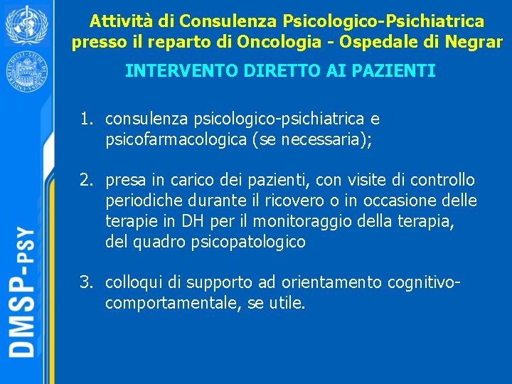 Attività di Consulenza Psicologico-Psichiatrica presso il reparto di Oncologia - Ospedale di Negrar INTERVENTO