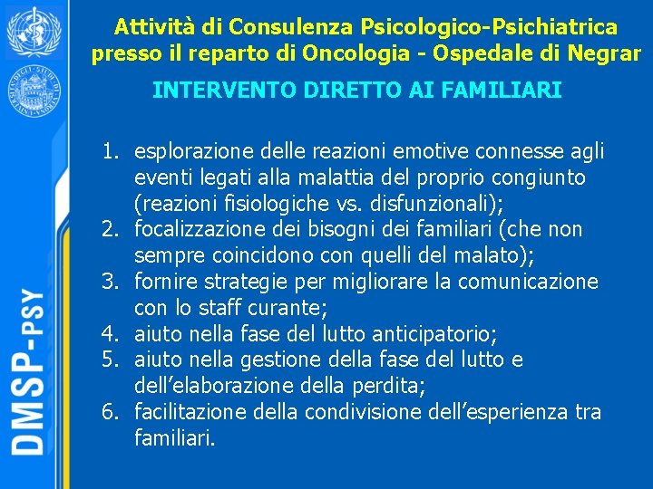 Attività di Consulenza Psicologico-Psichiatrica presso il reparto di Oncologia - Ospedale di Negrar INTERVENTO