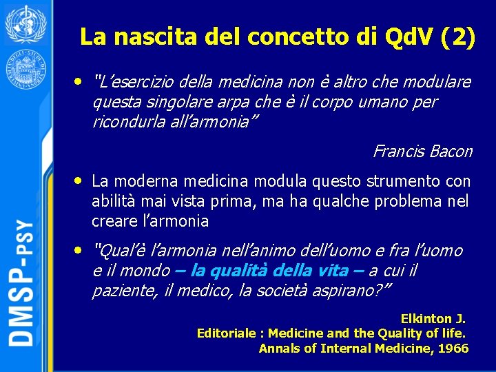 La nascita del concetto di Qd. V (2) • “L’esercizio della medicina non è