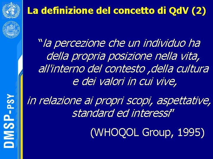 La definizione del concetto di Qd. V (2) “la percezione che un individuo ha