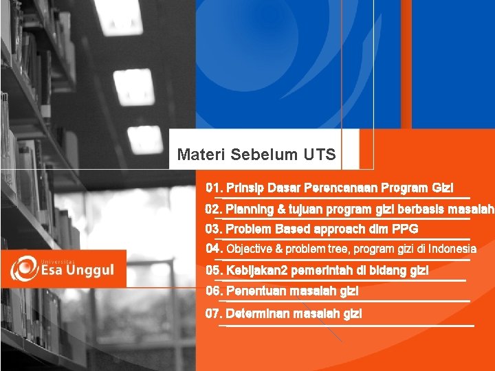 Materi Sebelum UTS 01. Prinsip Dasar Perencanaan Program Gizi 02. Planning & tujuan program