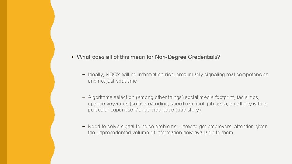  • What does all of this mean for Non-Degree Credentials? – Ideally, NDC’s