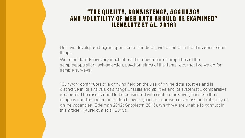 “THE QUALITY, CONSISTENCY, ACCURACY AND VOLATILITY OF WEB DATA SHOULD BE EXAMINED” (LENAERTZ ET