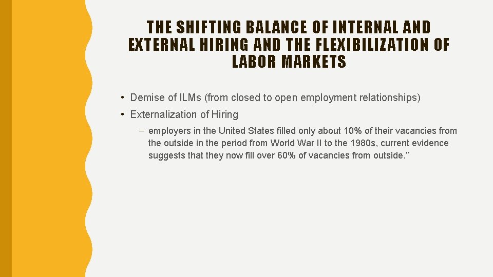 THE SHIFTING BALANCE OF INTERNAL AND EXTERNAL HIRING AND THE FLEXIBILIZATION OF LABOR MARKETS
