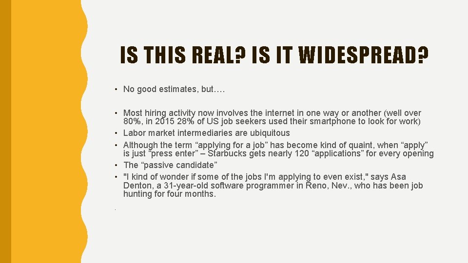 IS THIS REAL? IS IT WIDESPREAD? • No good estimates, but…. • Most hiring