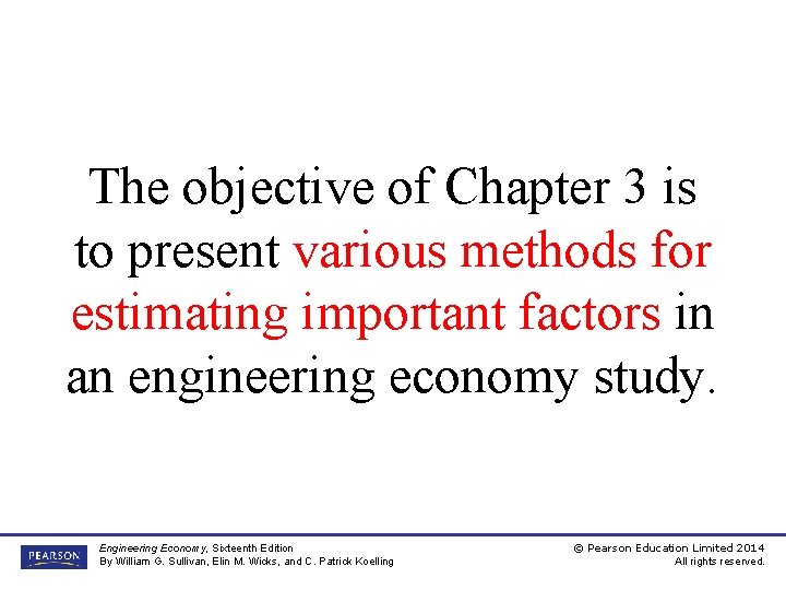 The objective of Chapter 3 is to present various methods for estimating important factors