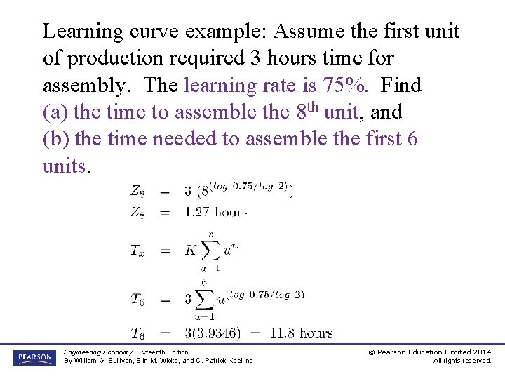 Learning curve example: Assume the first unit of production required 3 hours time for