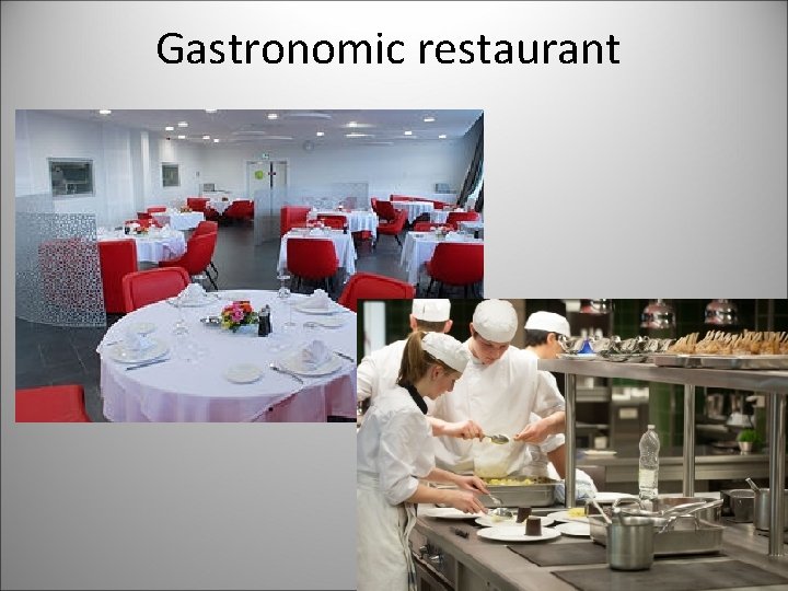 Gastronomic restaurant 