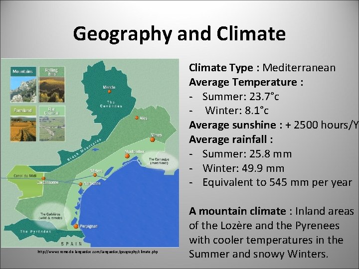 Geography and Climate Type : Mediterranean Average Temperature : - Summer: 23. 7°c -