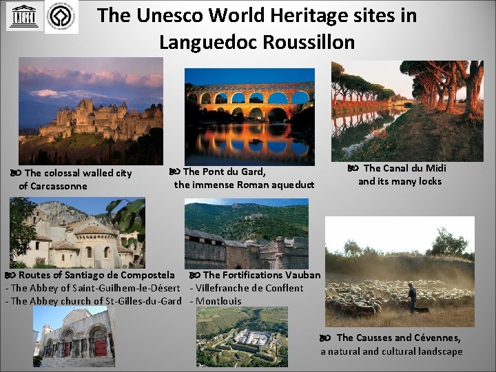 The Unesco World Heritage sites in Languedoc Roussillon The colossal walled city of Carcassonne