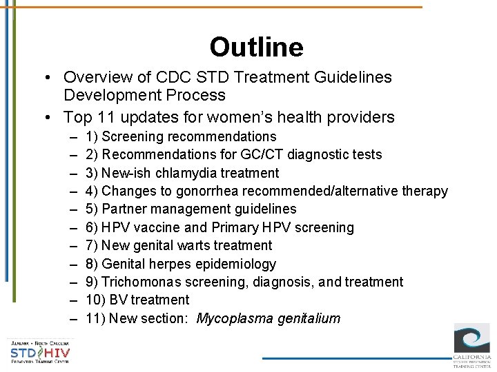 Outline • Overview of CDC STD Treatment Guidelines Development Process • Top 11 updates