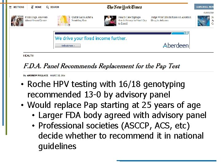  • Roche HPV testing with 16/18 genotyping recommended 13 -0 by advisory panel