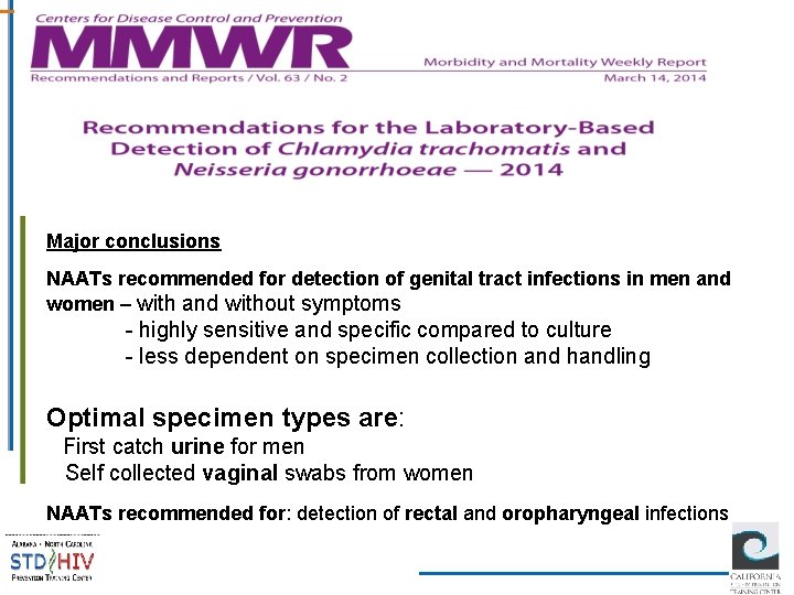 Major conclusions NAATs recommended for detection of genital tract infections in men and women
