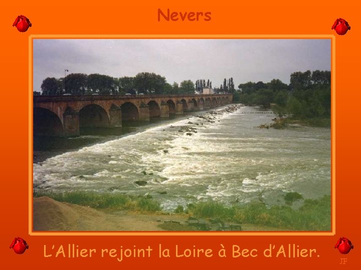 Nevers L’Allier rejoint la Loire à Bec d’Allier. JF 