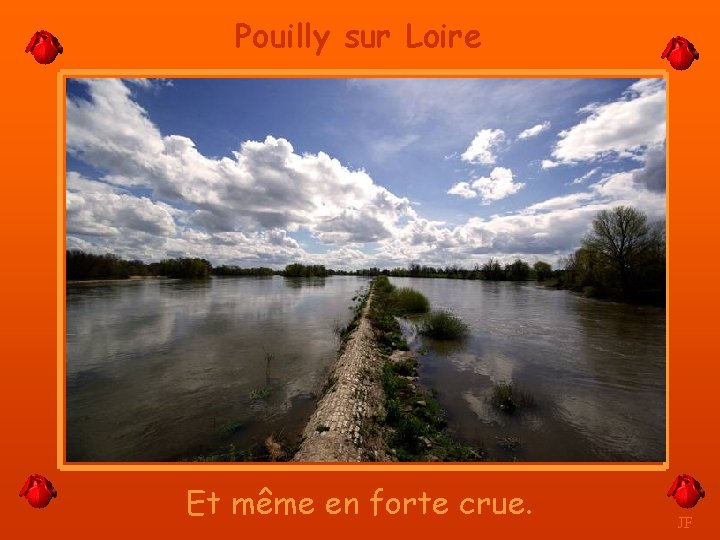 Pouilly sur Loire Et même en forte crue. JF 