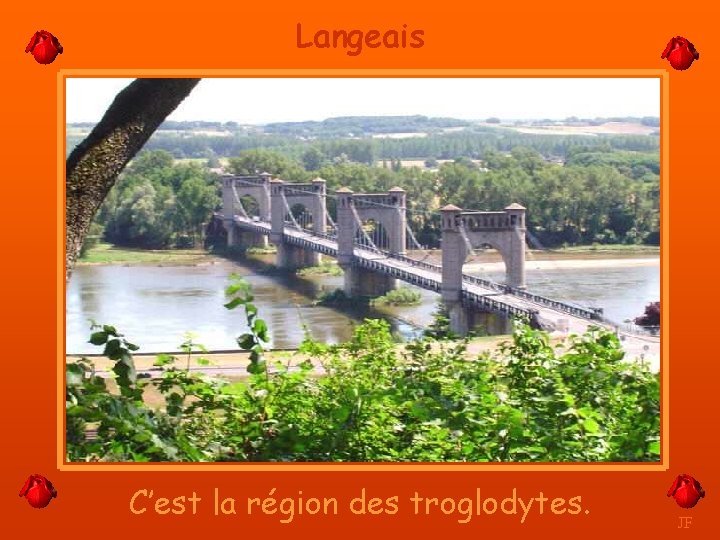 Langeais C’est la région des troglodytes. JF 