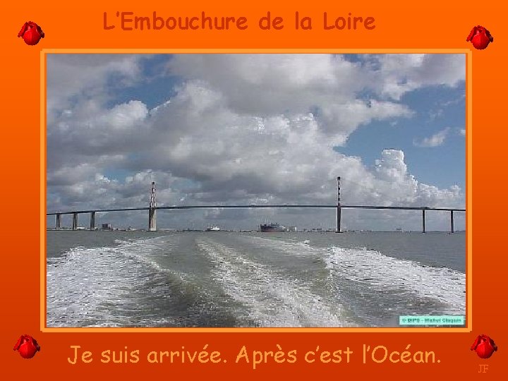 L’Embouchure de la Loire Je suis arrivée. Après c’est l’Océan. JF 