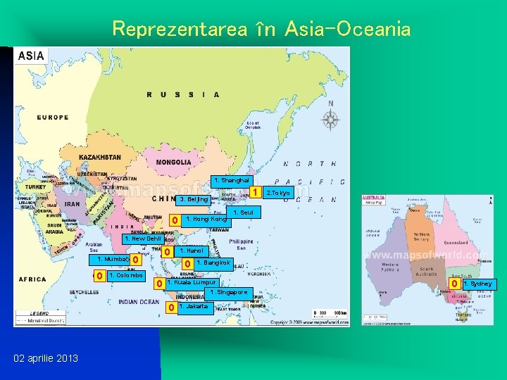 Reprezentarea în Asia-Oceania 1. Shanghai 1 3. Beijing 0 1. Hong Kong 2. Tokyo