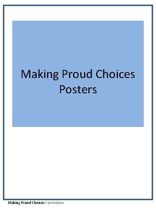 Making Proud Choices Posters Making Proud Choices Curriculum 