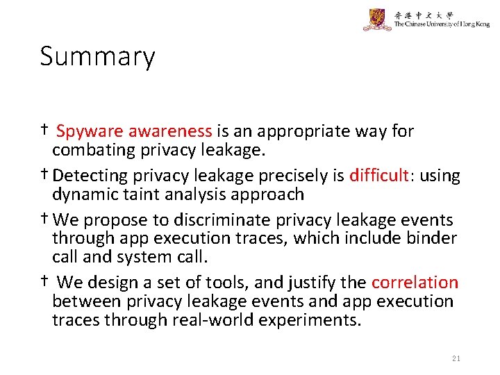 Summary † Spyware awareness is an appropriate way for combating privacy leakage. † Detecting