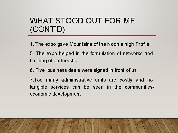 WHAT STOOD OUT FOR ME (CONT’D) 4. The expo gave Mountains of the Noon