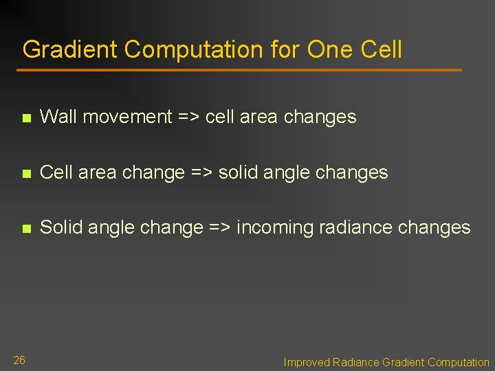 Gradient Computation for One Cell n Wall movement => cell area changes n Cell Gradient Computation for One Cell n Wall movement => cell area changes n Cell