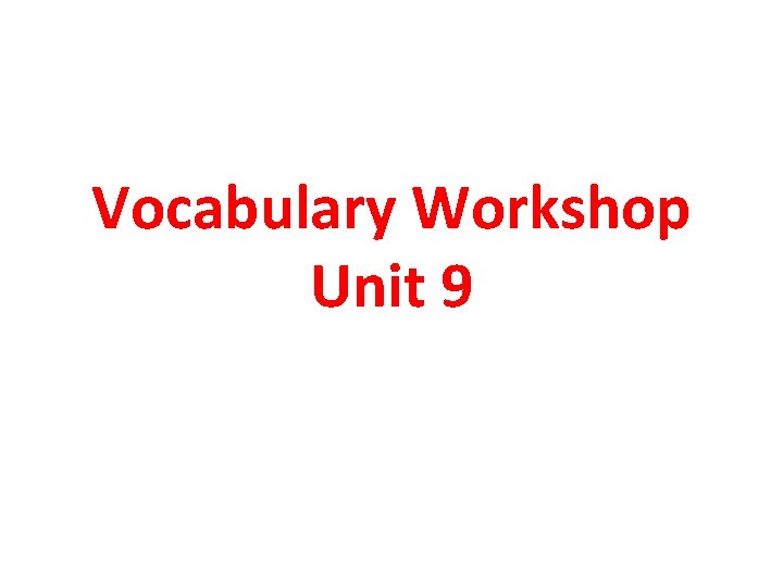 Vocabulary Workshop Unit 9 