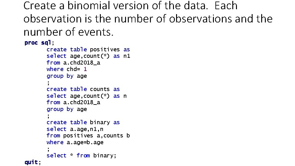 Create a binomial version of the data. Each observation is the number of observations