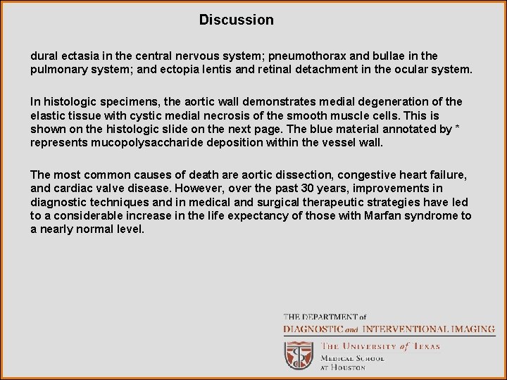 Discussion dural ectasia in the central nervous system; pneumothorax and bullae in the pulmonary