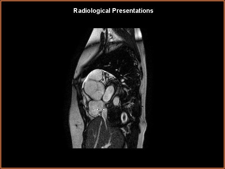 Radiological Presentations 