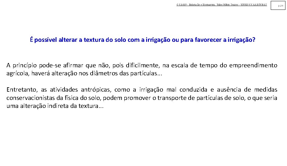 CCA 039 - Irrigação e Drenagem. Tales Miler Soares - UFRB/CCAAB/NEAS É possível alterar