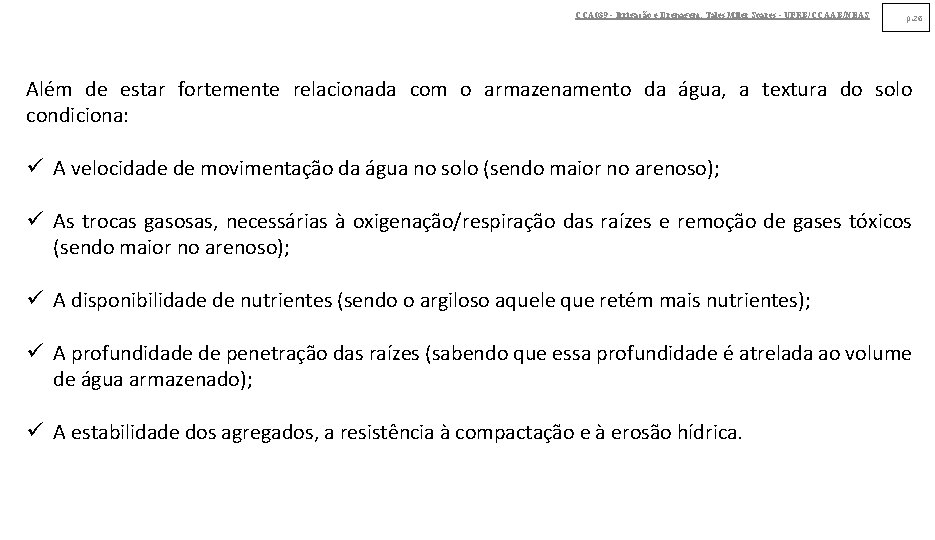 CCA 039 - Irrigação e Drenagem. Tales Miler Soares - UFRB/CCAAB/NEAS p. 26 Além