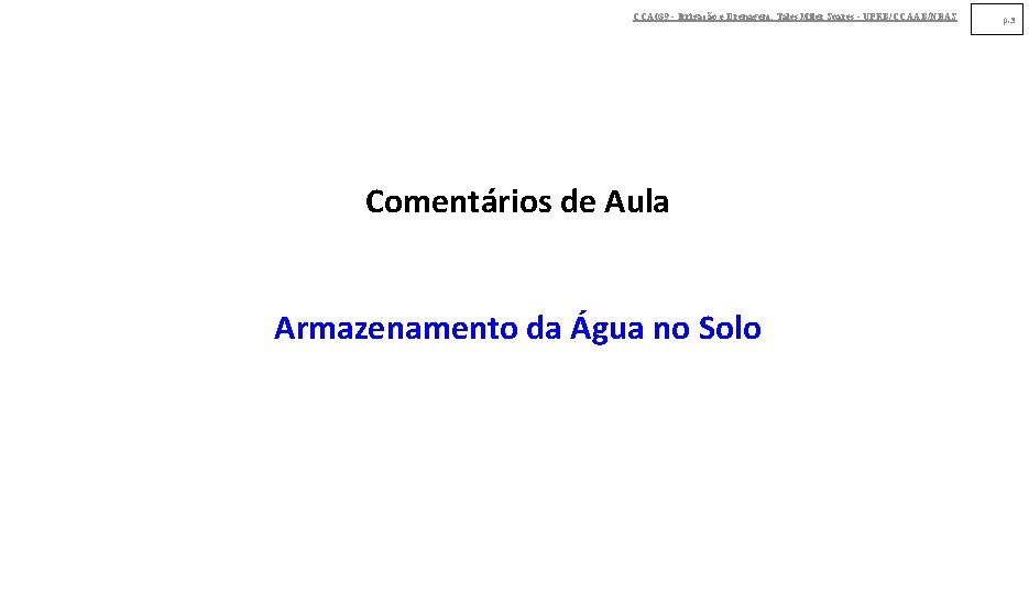 CCA 039 - Irrigação e Drenagem. Tales Miler Soares - UFRB/CCAAB/NEAS Comentários de Aula