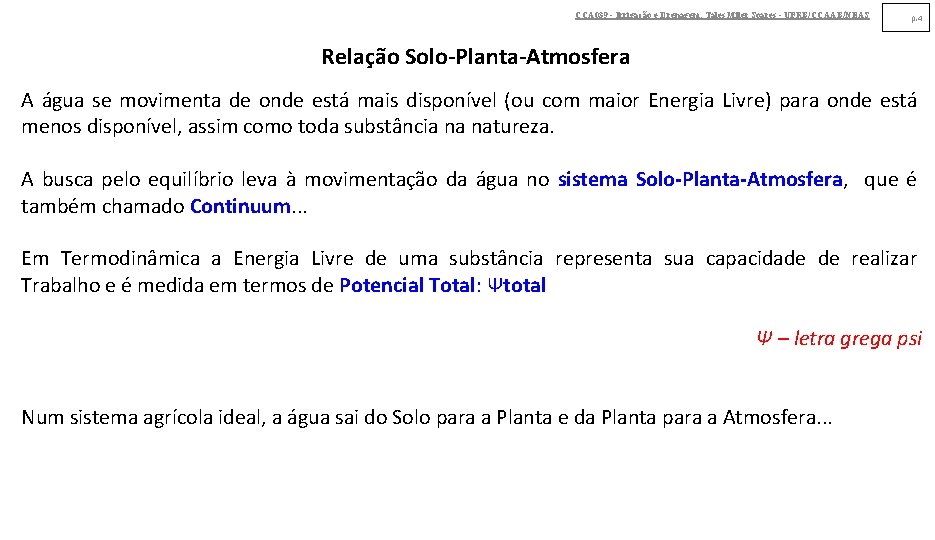 CCA 039 - Irrigação e Drenagem. Tales Miler Soares - UFRB/CCAAB/NEAS p. 4 Relação