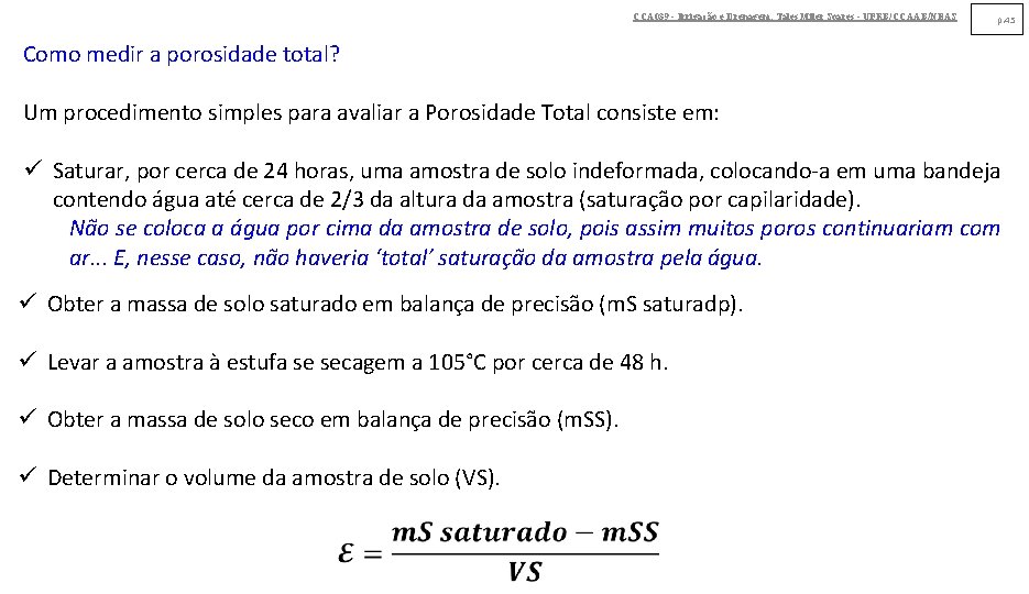 CCA 039 - Irrigação e Drenagem. Tales Miler Soares - UFRB/CCAAB/NEAS p. 45 Como