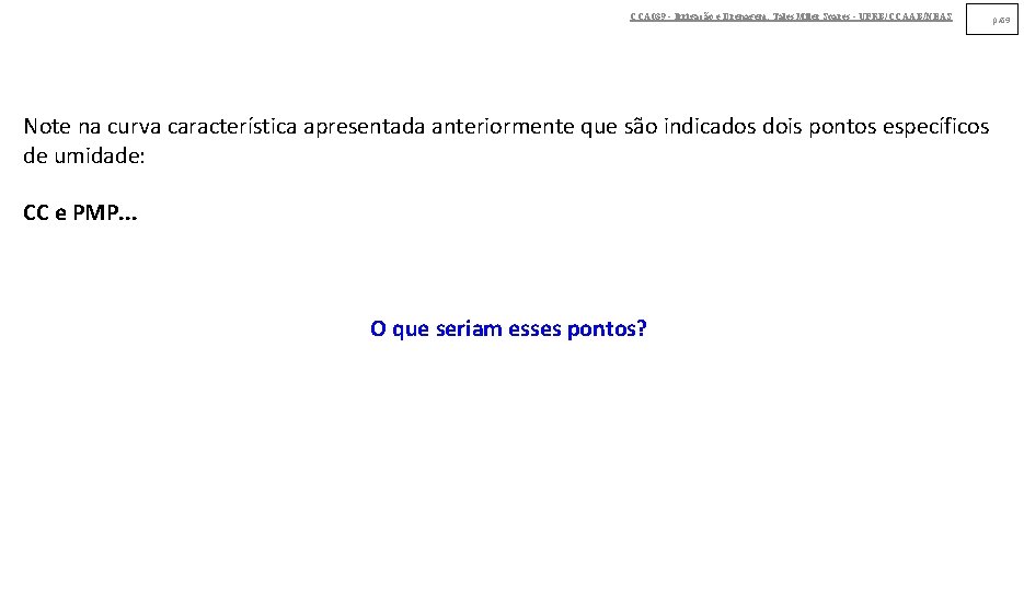 CCA 039 - Irrigação e Drenagem. Tales Miler Soares - UFRB/CCAAB/NEAS Note na curva