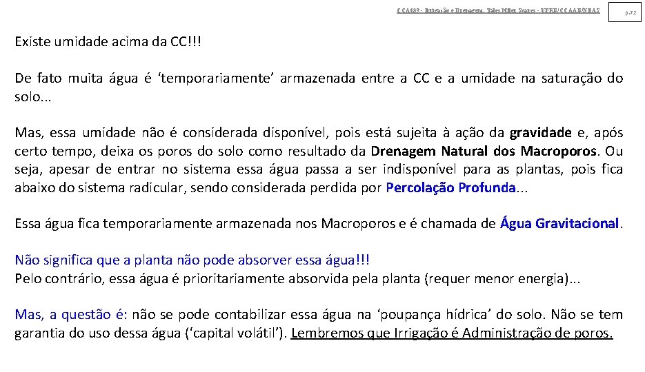 CCA 039 - Irrigação e Drenagem. Tales Miler Soares - UFRB/CCAAB/NEAS Existe umidade acima