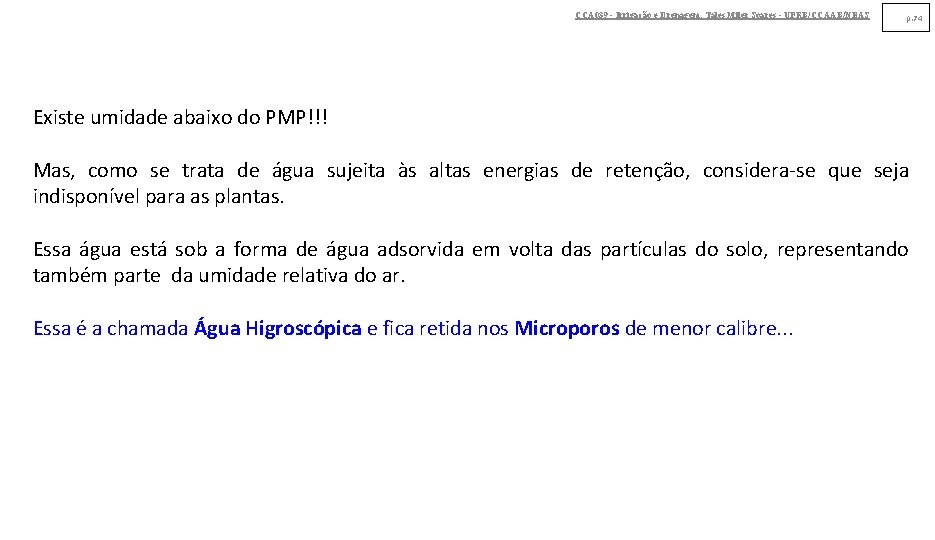 CCA 039 - Irrigação e Drenagem. Tales Miler Soares - UFRB/CCAAB/NEAS p. 74 Existe