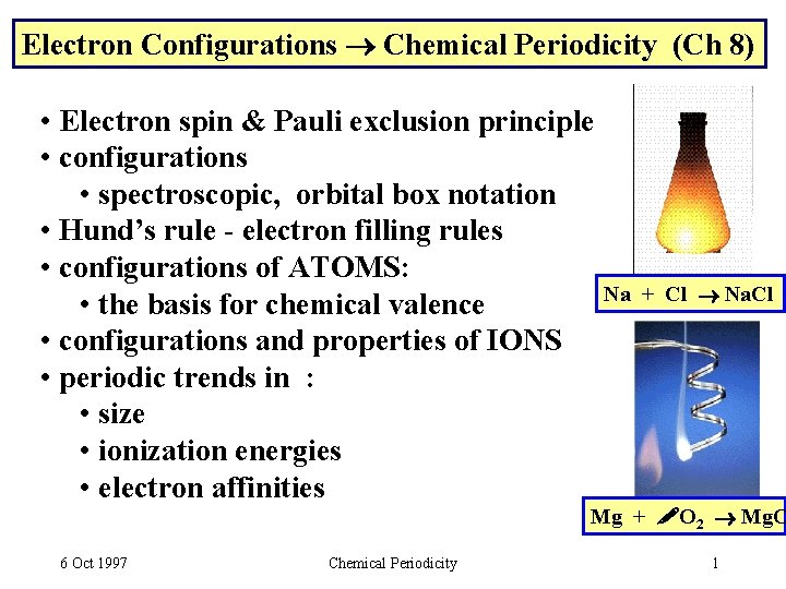 Electron Configurations Chemical Periodicity (Ch 8) • Electron spin & Pauli exclusion principle •