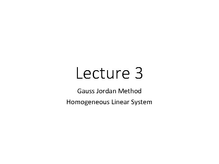 Lecture 3 Gauss Jordan Method Homogeneous Linear System 