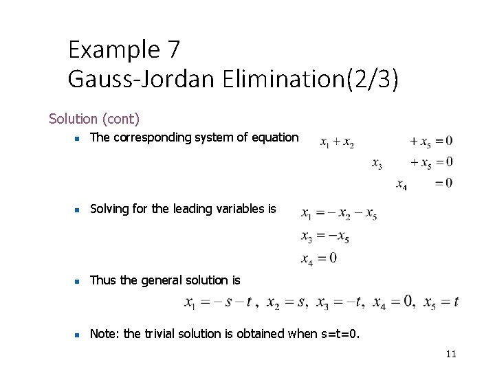Example 7 Gauss-Jordan Elimination(2/3) Solution (cont) n The corresponding system of equation n Solving