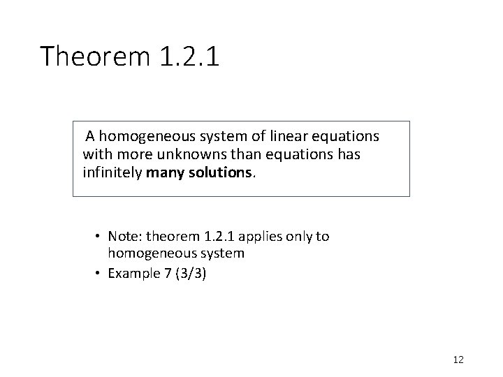 Theorem 1. 2. 1 A homogeneous system of linear equations with more unknowns than