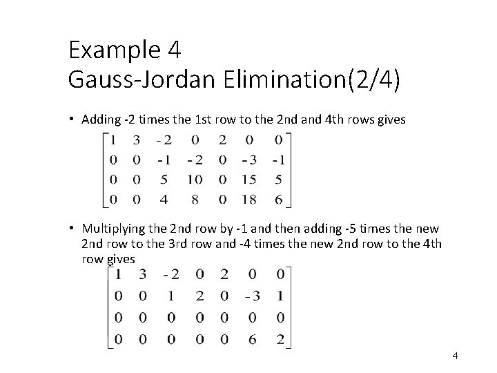 Example 4 Gauss-Jordan Elimination(2/4) • Adding -2 times the 1 st row to the