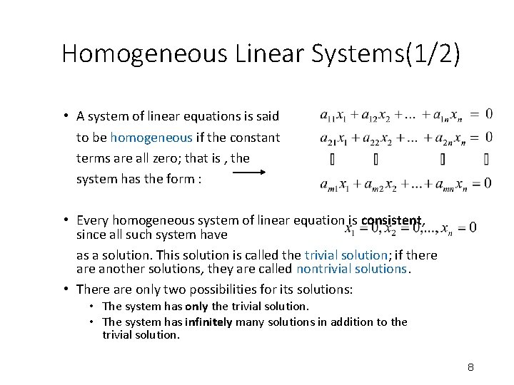 Homogeneous Linear Systems(1/2) • A system of linear equations is said to be homogeneous