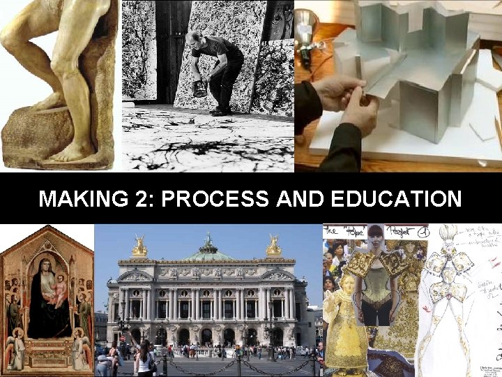 MAKING 2: PROCESS AND EDUCATION 