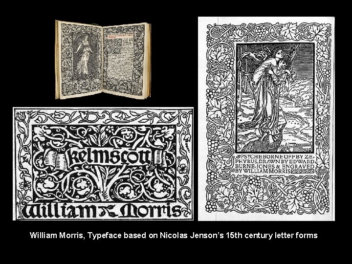 William Morris, Typeface based on Nicolas Jenson’s 15 th century letter forms 