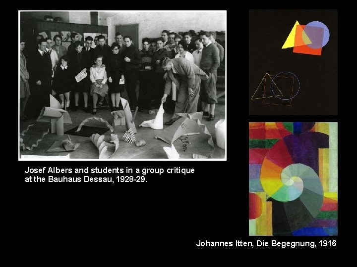 Josef Albers and students in a group critique at the Bauhaus Dessau, 1928 -29.