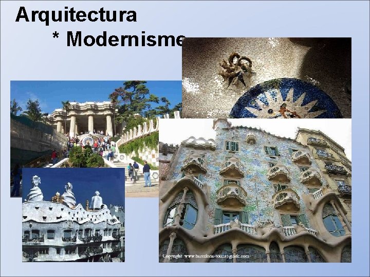 Arquitectura * Modernisme Arquitectura * Modernisme