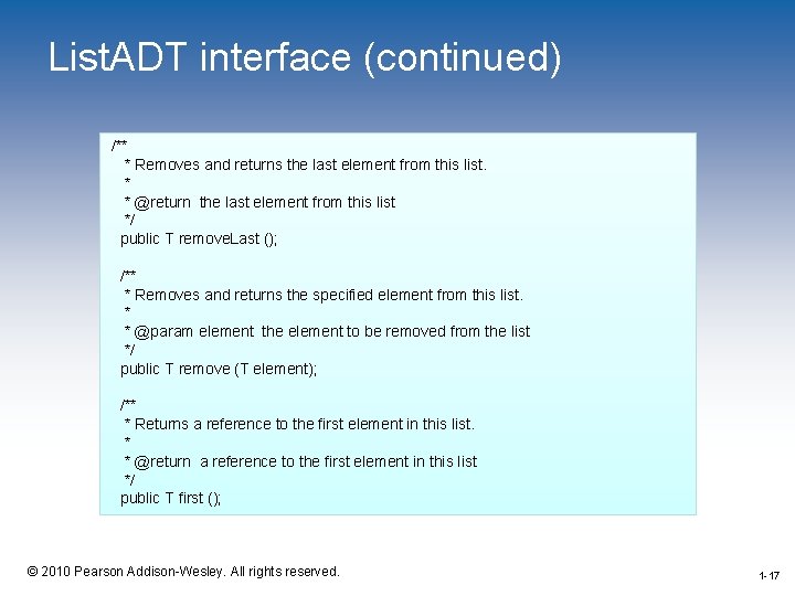 List. ADT interface (continued) /** * Removes and returns the last element from this