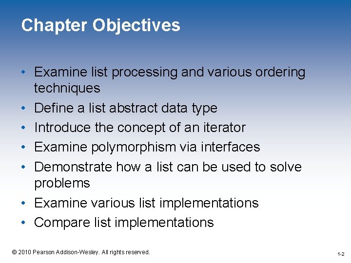 Chapter Objectives • Examine list processing and various ordering techniques • Define a list